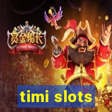 timi slots